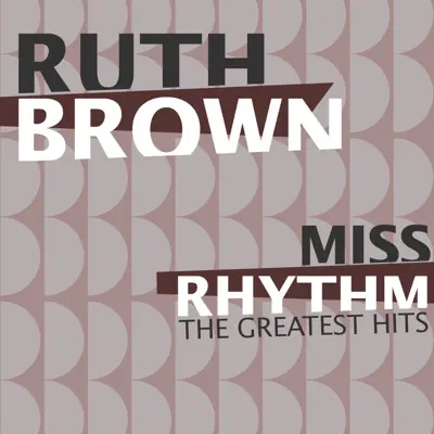 Miss Rhythm (The Greatest Hits) - Ruth Brown