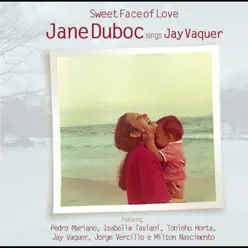 Sweet Face Of Love - Jane Duboc