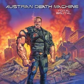 Austrian Death Machine - Who Is Your Daddy And What Does He Do?