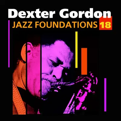 Jazz Foundations Vol. 18 - Dexter Gordon
