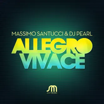 Allegro Vivace - EP by Massimo Santucci & DJ Pearl album reviews, ratings, credits