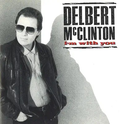 I'm With You - Delbert McClinton
