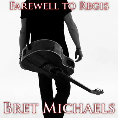 Farewell to Regis (Guitar & Vocal Demo) - Single - Bret Michaels