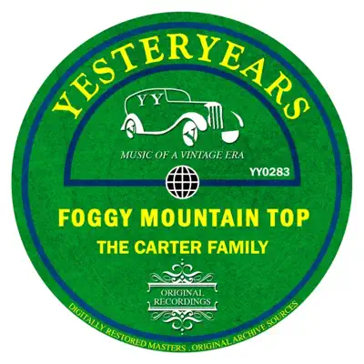 Foggy Mountain Top - The Carter Family Foggy Mountain Top - The Carter Family