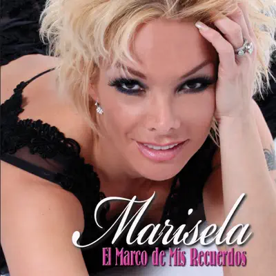 El Marco de Mis Recuerdos - Marisela