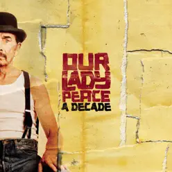 A Decade (Bonus Tracks Version) - Our Lady Peace