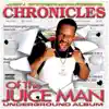 Chronicles of the Juice Man, Underground Album album lyrics, reviews, download