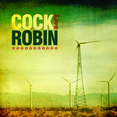 Live - Cock Robin Live - Cock Robin