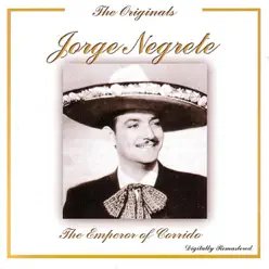 The Originals: The Emperor Of The Corrido - Jorge Negrete