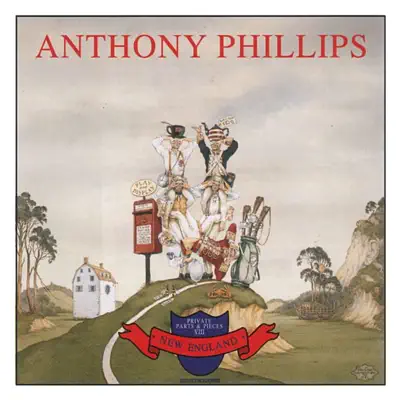 Private Parts & Pieces VIII: New England - Anthony Phillips Private Parts & Pieces VIII: New England - Anthony Phillips