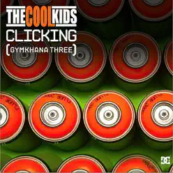 Clicking (Gymkhana 3) - Single - The Cool Kids Clicking (Gymkhana 3) - Single - The Cool Kids
