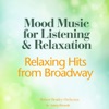 Relaxing Hits from Broadway (Mood Music for Listening and Relaxation)