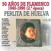 50 Años de Flamenco - 2ª Epoca: Perlita de Huelva, 2003