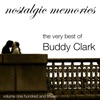 Nostalgic Memories, Vol. 115: The Very Best of Buddy Clark, 2009