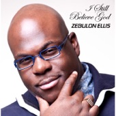 Zebulon Ellis - I Still Believe God