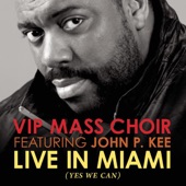 VIP Mass Choir - Yes We Can (featuring Pastor John P. Kee & Lowell Pye) (Album Version)