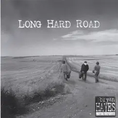 Long Hard Road by Bryan Hayes & The Retrievers album reviews, ratings, credits