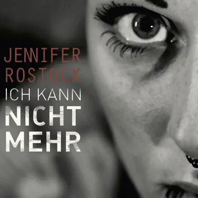 Ich kann nicht mehr - Jennifer Rostock