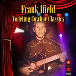 Yodeling Cowboy Classics - Frank Ifield