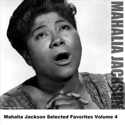 Mahalia Jackson Selected Favorites Volume 4 - Mahalia Jackson