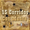 15 Corridos Con Madre, Vol. 1