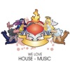 We Love House Music