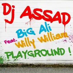 Playground (feat. Big Ali & Willy William) - EP - DJ Assad Playground (feat. Big Ali & Willy William) - EP - DJ Assad