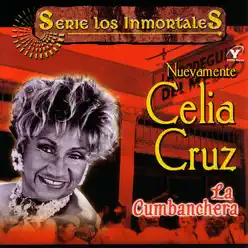 Serie Inmortales: La Cumbanchera - Celia Cruz
