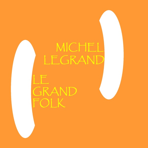 Le Grand Folk - Michel Legrand