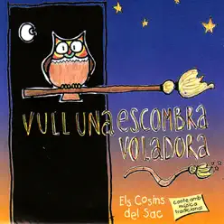 Vull una Esombra Voladora - Els cosins del sac