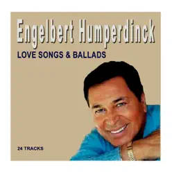 Love Songs & Ballads - Engelbert Humperdinck