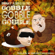 Gobble Gobble - Mikey & Big Bob