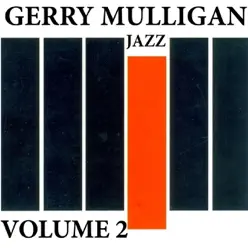 Gerry Mulligan Jazz Volume 2 - Gerry Mulligan Gerry Mulligan Jazz Volume 2 - Gerry Mulligan