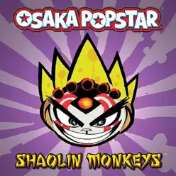 Shaolin Monkeys - Single - Osaka Popstar