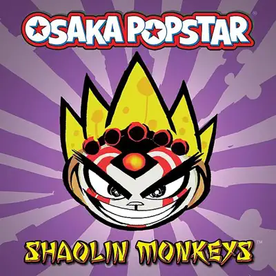 Shaolin Monkeys - Single - Osaka Popstar