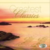 Greatest Classics (Classic Relaxation Music from World-Renowned Composers)
