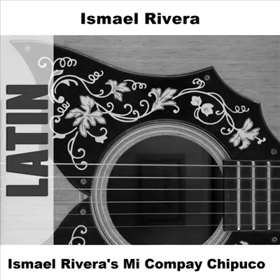 Ismael Rivera's Mi Compay Chipuco - Ismael Rivera
