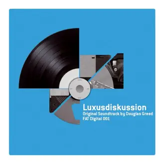 Luxusdiskussion (Orginal Soundtrack) by Douglas Greed album reviews, ratings, credits