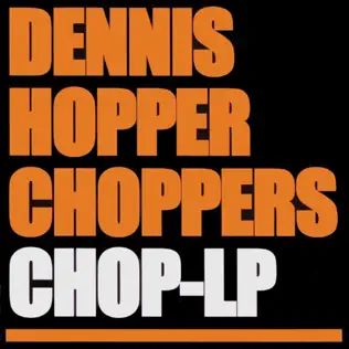 last ned album Dennis Hopper Choppers - Chop LP