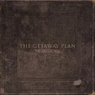 The Reckoning (Radio Edit) - Single - The Getaway Plan