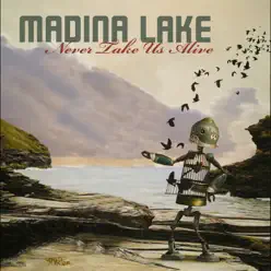 Never Take Us Alive - Single - Madina Lake