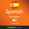 Learn Spanish - Refresher Spanish: Lessons 1-25: Advanced Spanish #3 - Innovative Language Learning