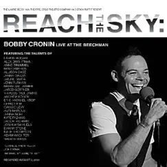 Reach the Sky: Bobby Cronin Live At the Beechman by Bobby Cronin album reviews, ratings, credits