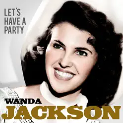 Wanda Jackson - Let's Have a Party - Wanda Jackson