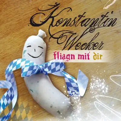 Fliagn mit dir - EP - Konstantin Wecker