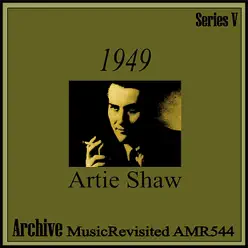 1949 - Artie Shaw 1949 - Artie Shaw