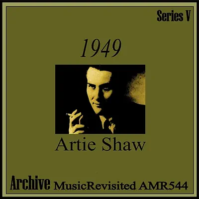 1949 - Artie Shaw 1949 - Artie Shaw