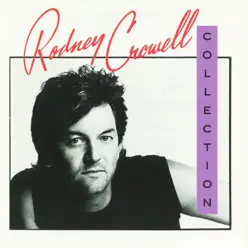 The Rodney Crowell Collection - Rodney Crowell