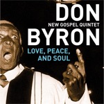 Don Byron New Gospel Quintet - I've Got to Live the Life I Sing About In My Song