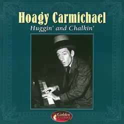 Huggin' and Chalkin' - Hoagy Carmichael